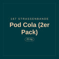 187 Strassenbande · Pod Cola (2er Pack) · 20 mg