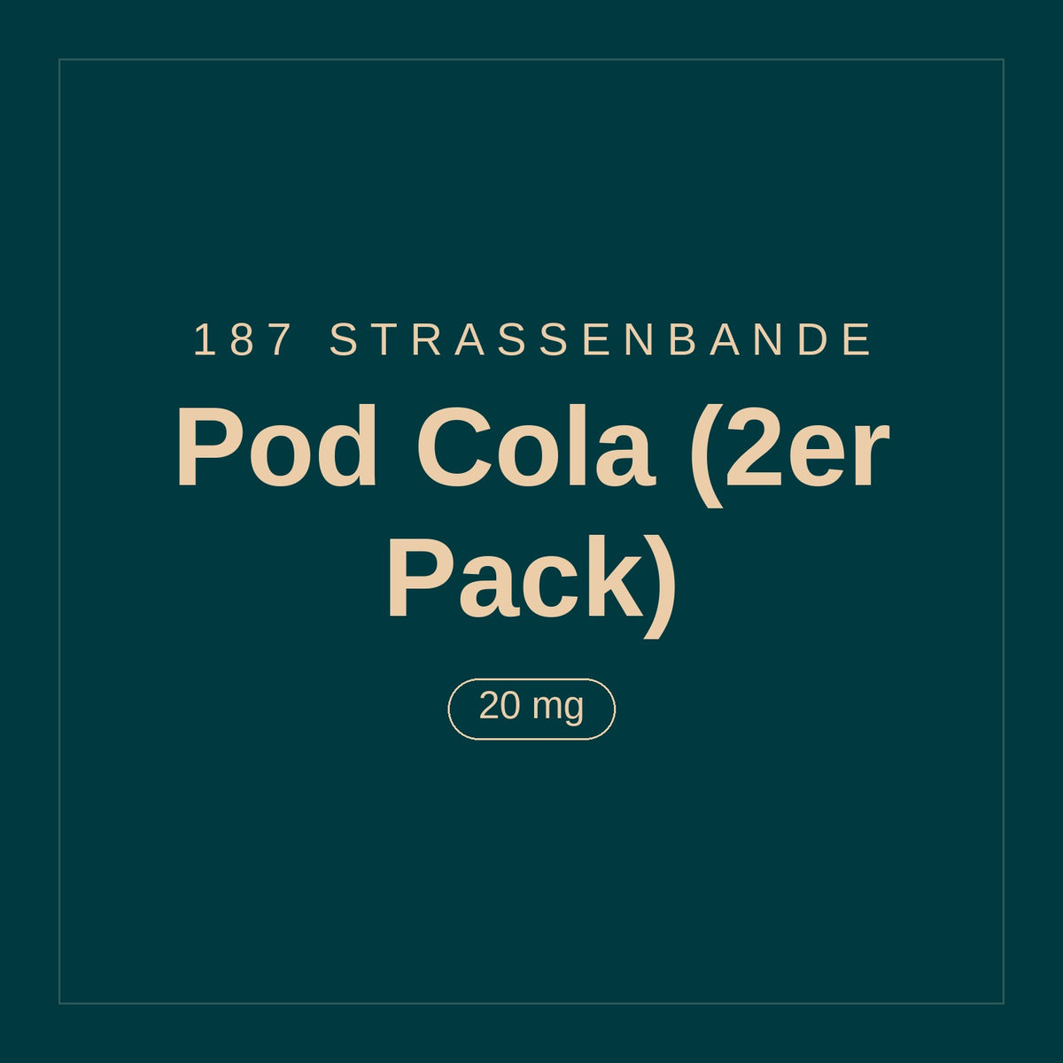 187 Strassenbande · Pod Cola (2er Pack) · 20 mg