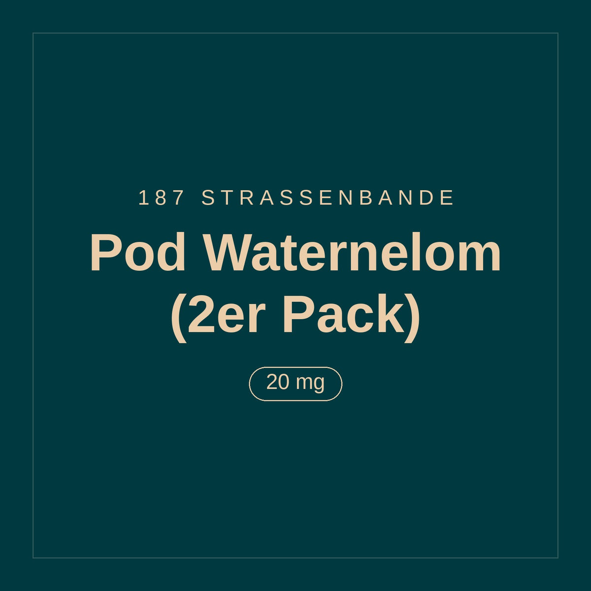 187 Strassenbande · Pod Waternelom (2er Pack) · 20 mg