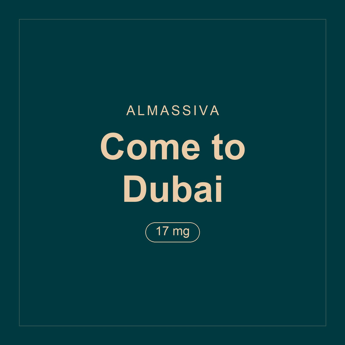 Almassiva · Come to Dubai · 17 mg