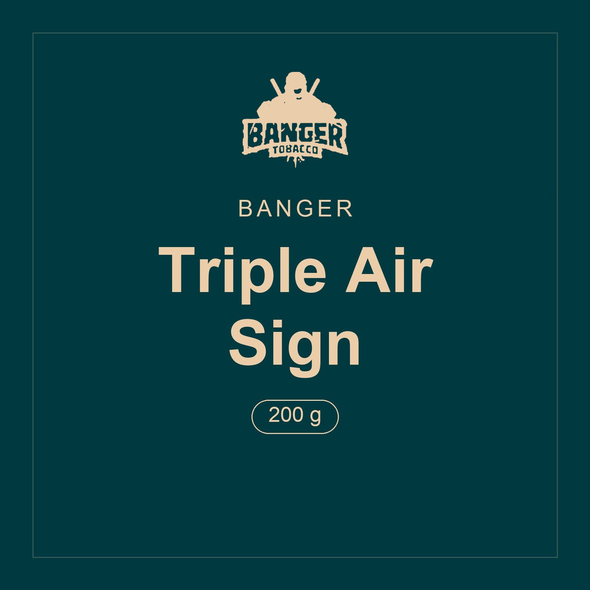 Banger · Triple Air Sign · 200 g