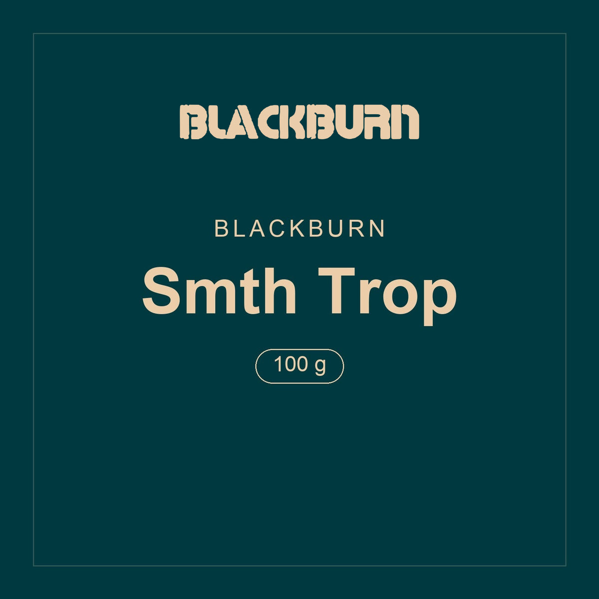 Blackburn · Smth Trop · 100 g