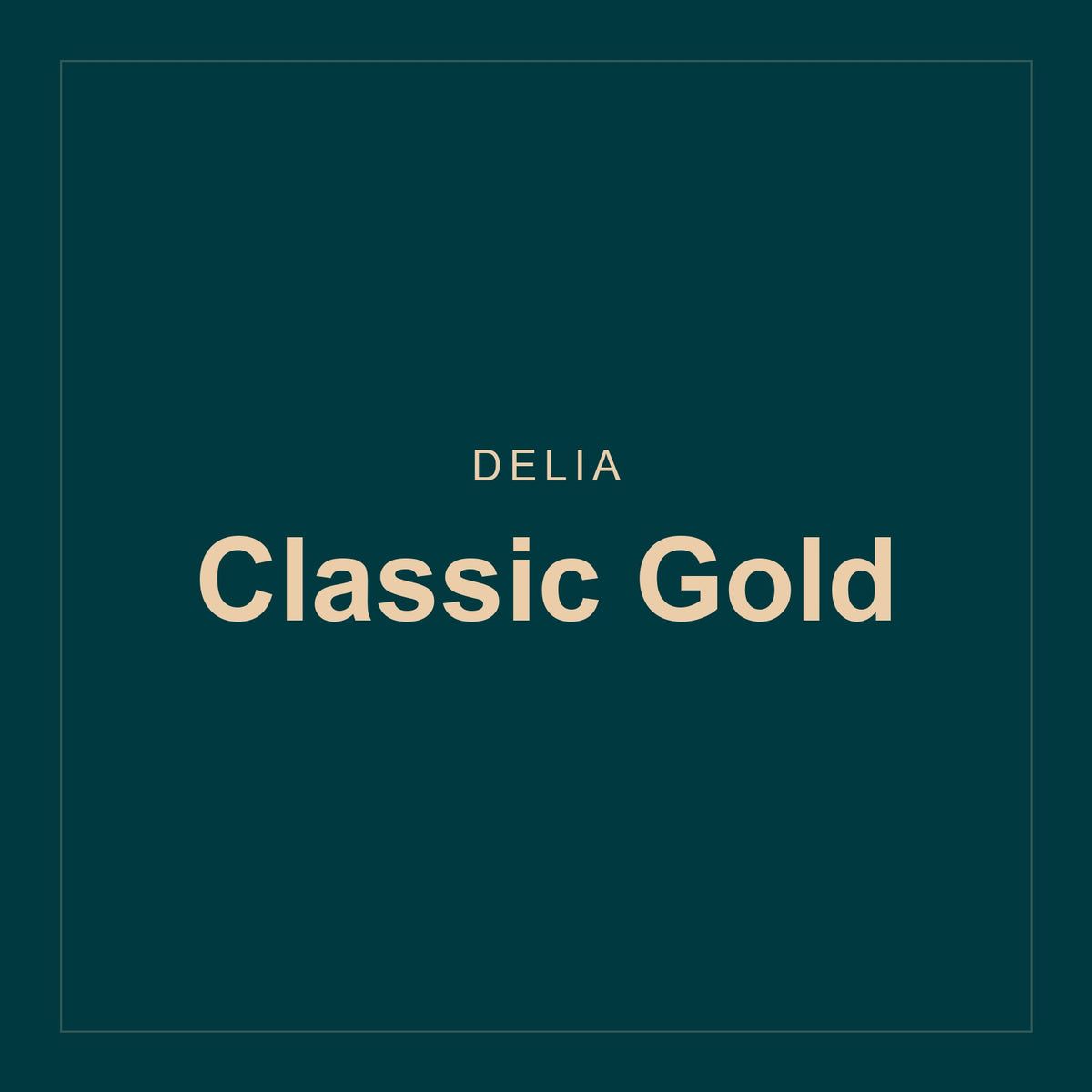 DELIA · Classic Gold
