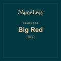 Nameless · Big Red · 200 g
